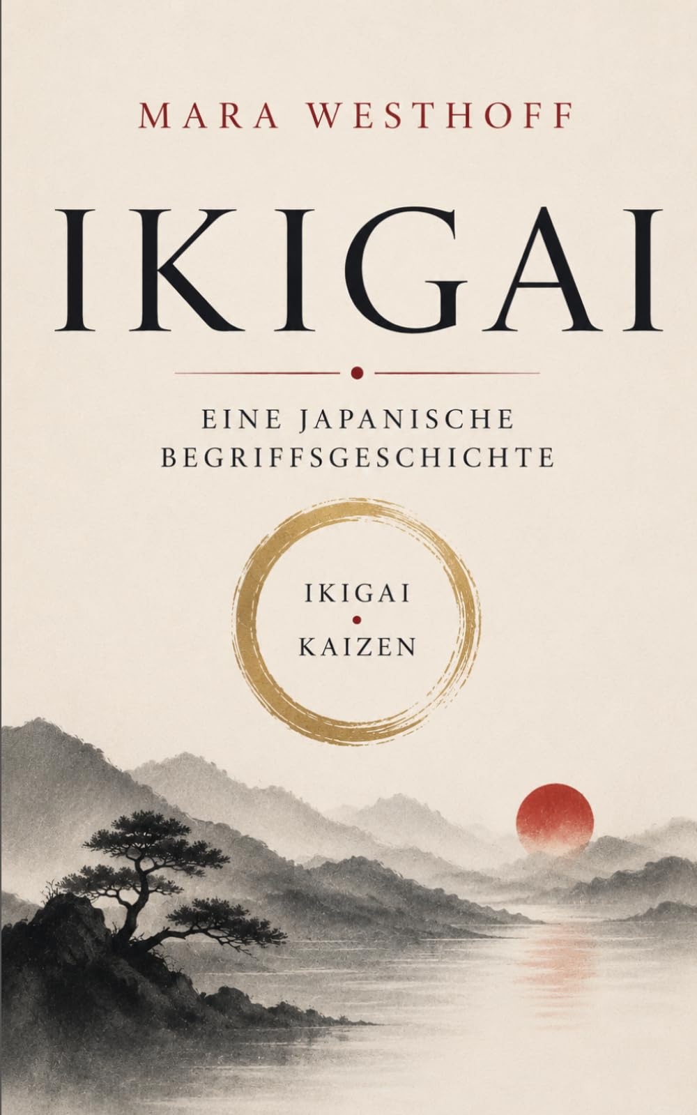 Ikigai: Eine japanische Begriffsgeschichte (Mara Westhoff: Die japanische Schule des Alltags)