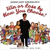 Judge Judy Sheindlin's Win or Lose by How You Choose!