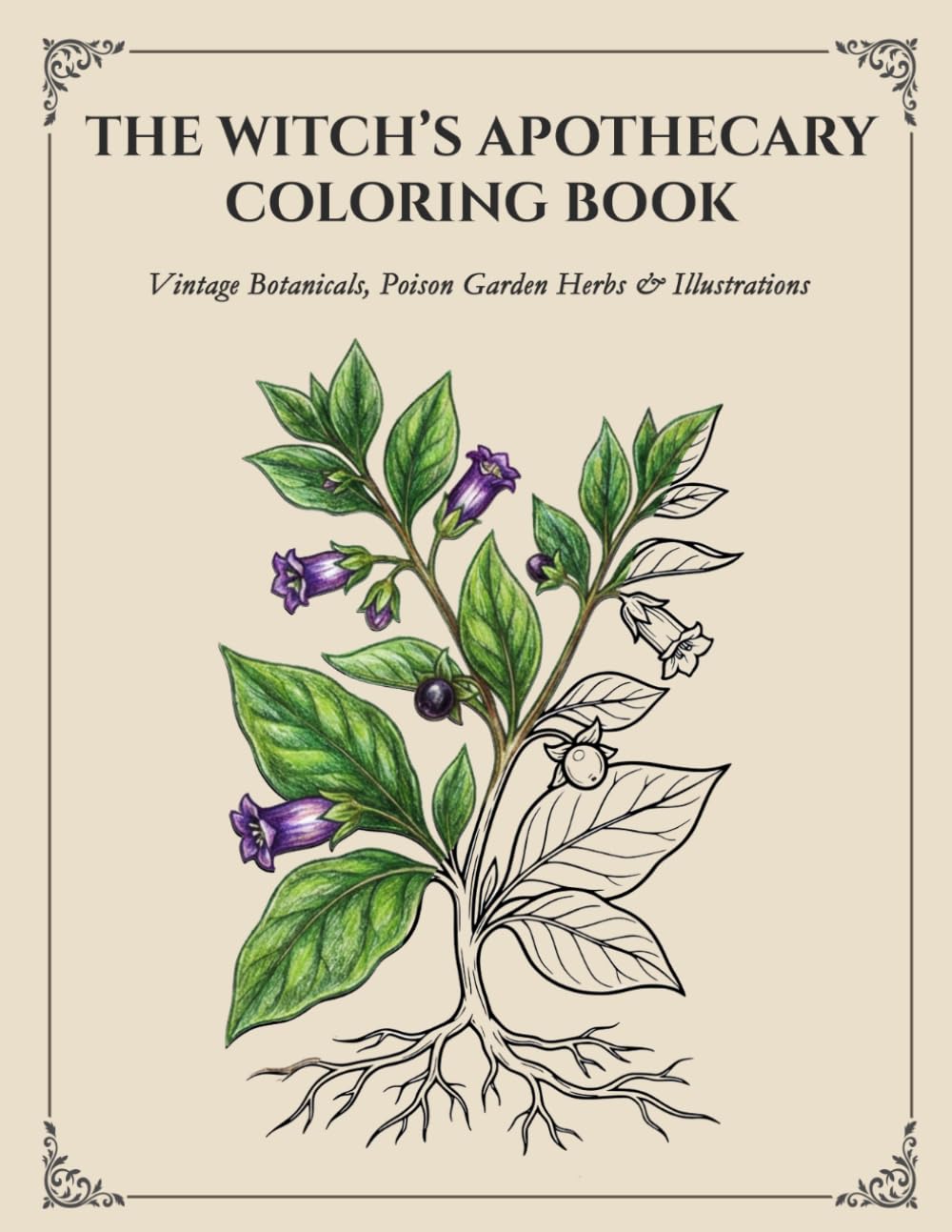 THE WITCH’S APOTHECARY COLORING BOOK: Vintage Botanicals, Poison Garden Herbs & Illustrations