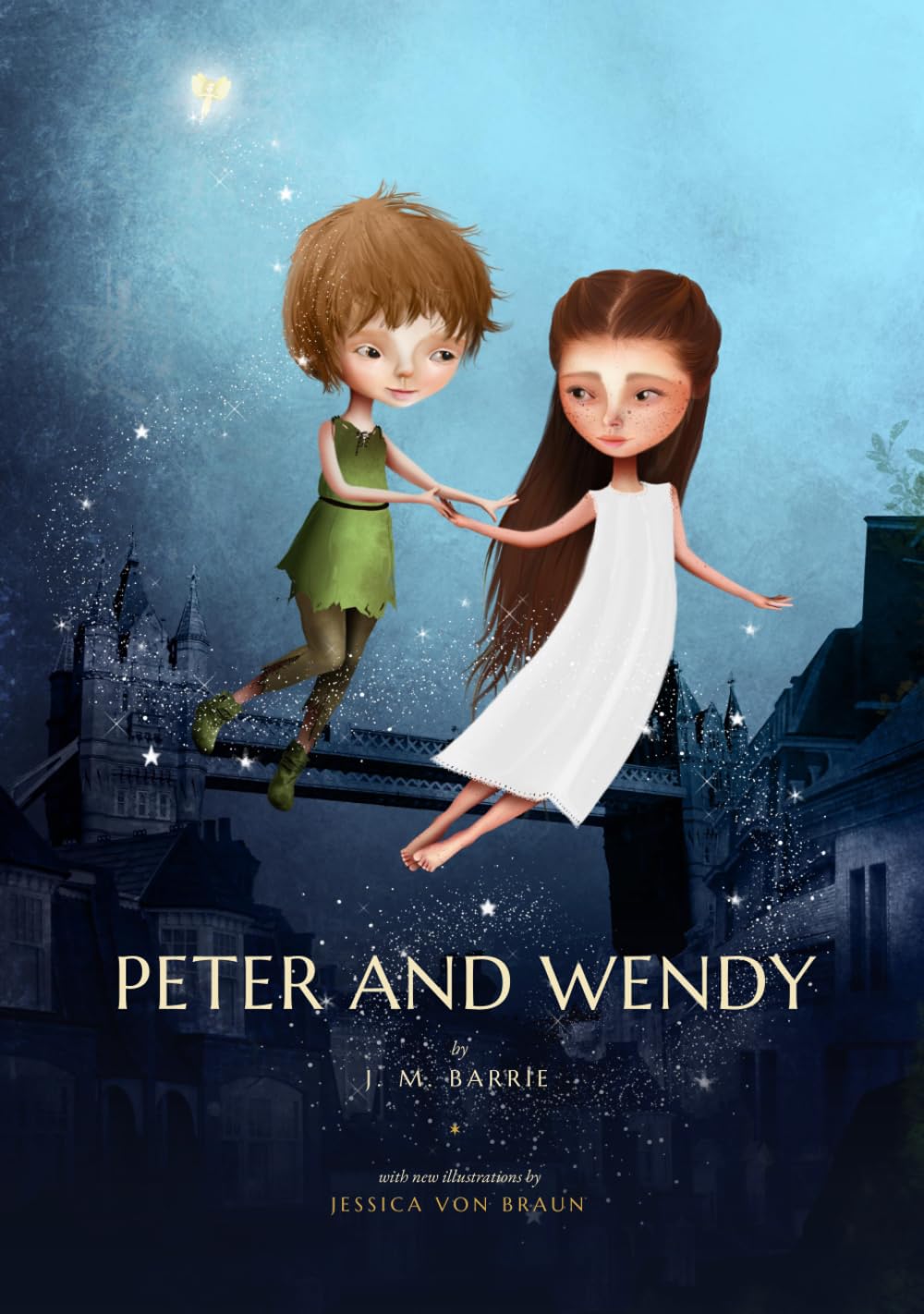 Peter and Wendy: The Original Peter Pan, Newly Illustrated by Jessica von Braun