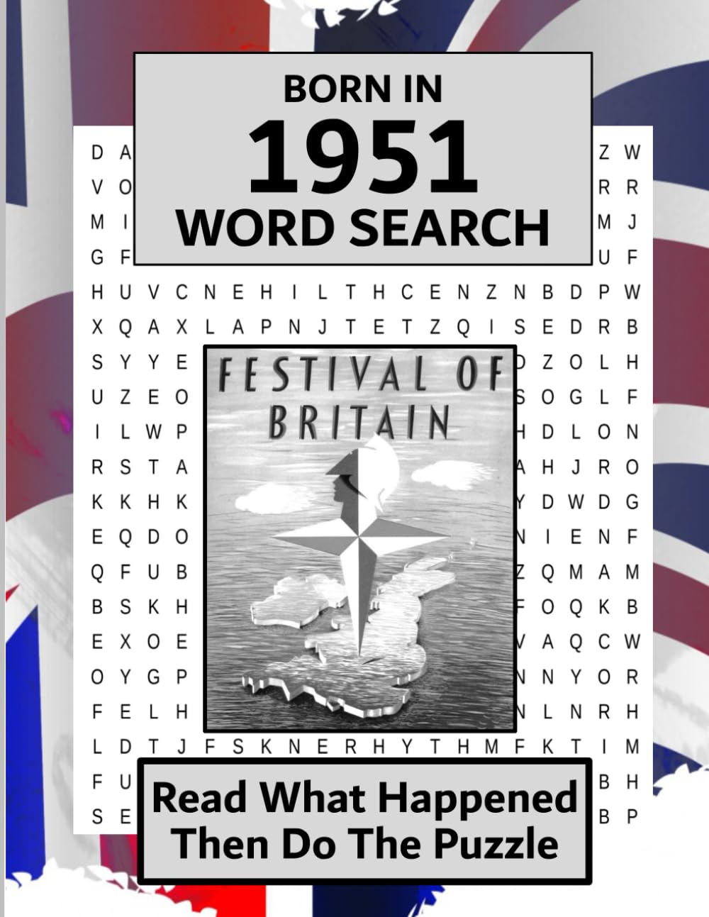 Born in 1951 Word Search: Illustrated UK and World news from every month of 1951 with matching wordsearches. A Birthday Gift Book For Men And Women (Word Search For The Year You Were Born)