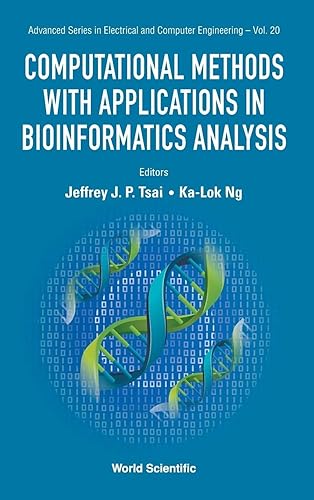Computational Methods With Applications In Bioinformatics Analysis: 20 (Advanced Series in Electrical &amp; Computer Engineering)