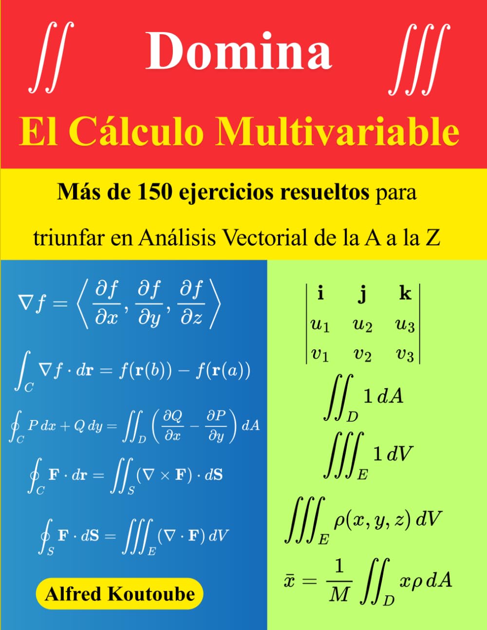 Domina el Cálculo Multivariable: Más de 150 ejercicios resueltos para triunfar en Análisis Vectorial de la A a la Z