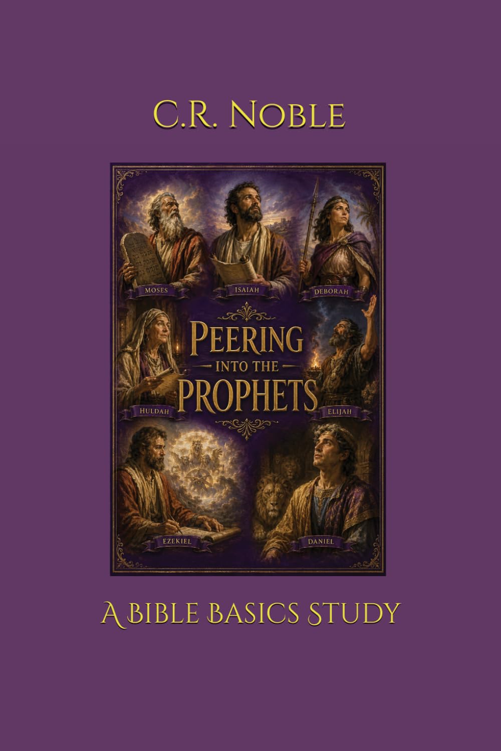 Peering Into the Prophets: A Bible Basics Study