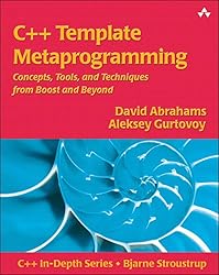 C++ Template Metaprogramming: Concepts, Tools, and Techniques from Boost and Beyond (C++ In-Depth)