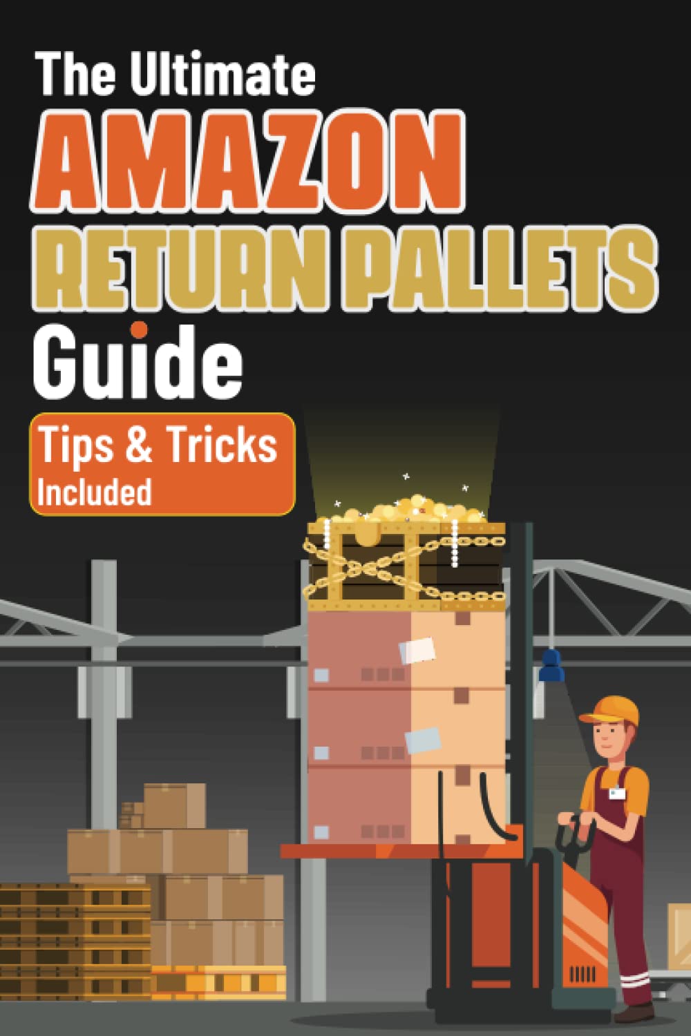 The Ultimate Amazon Return Pallets Guide An Essential Guide on How to