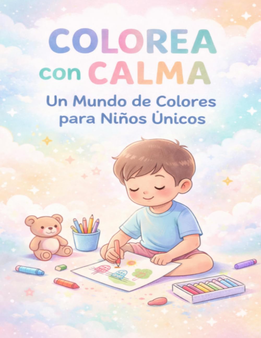 Colorea con Calma: Libro de Colorear para Niños con Autismo y Otras Necesidades Especiales.: Inspirado en métodos Montessori, TEACCH y de Integración ... creatividad y momentos de calma.