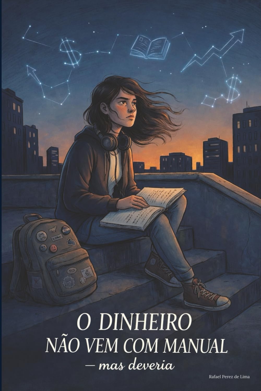 O Dinheiro Não Vem Com Manual: Mas deveria — Lições que ninguém te ensina na escola sobre dinheiro, escolhas, caráter e liberdade