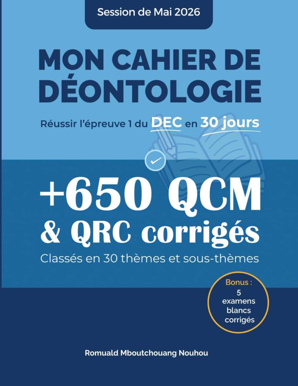 Mon cahier de déontologie - Réussir l'épreuve 1 du DEC en 30 jours - Session de mai 2026