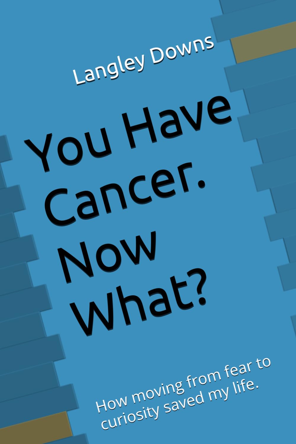 You Have Cancer. Now What?: Forgiveness healed me. Gratitude keeps me well.