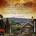 Letzter Zug nach London (Cherringham - Landluft kann tödlich sein 5)