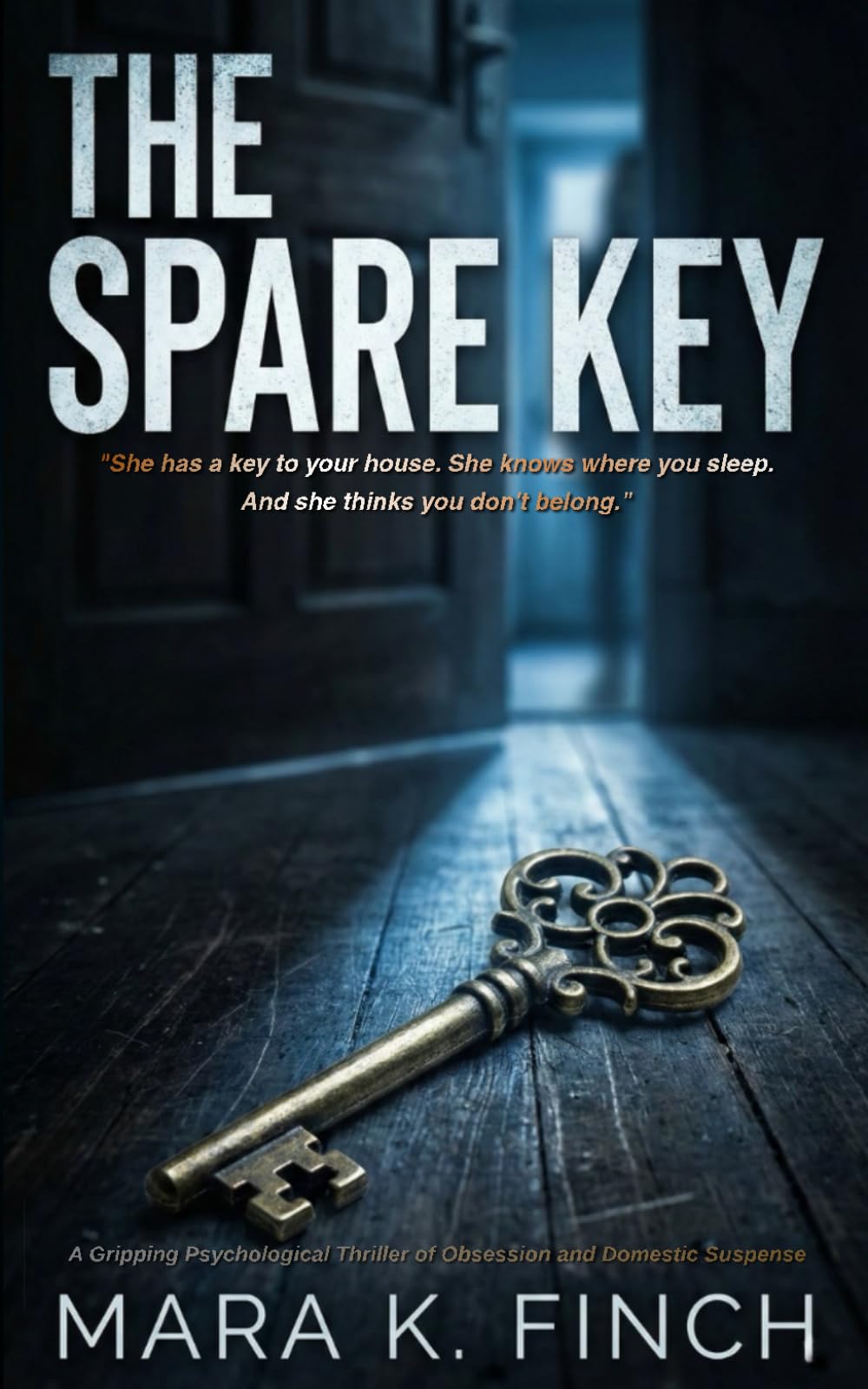 THE SPARE KEY: A Gripping Psychological Thriller of Obsession and Domestic Suspense