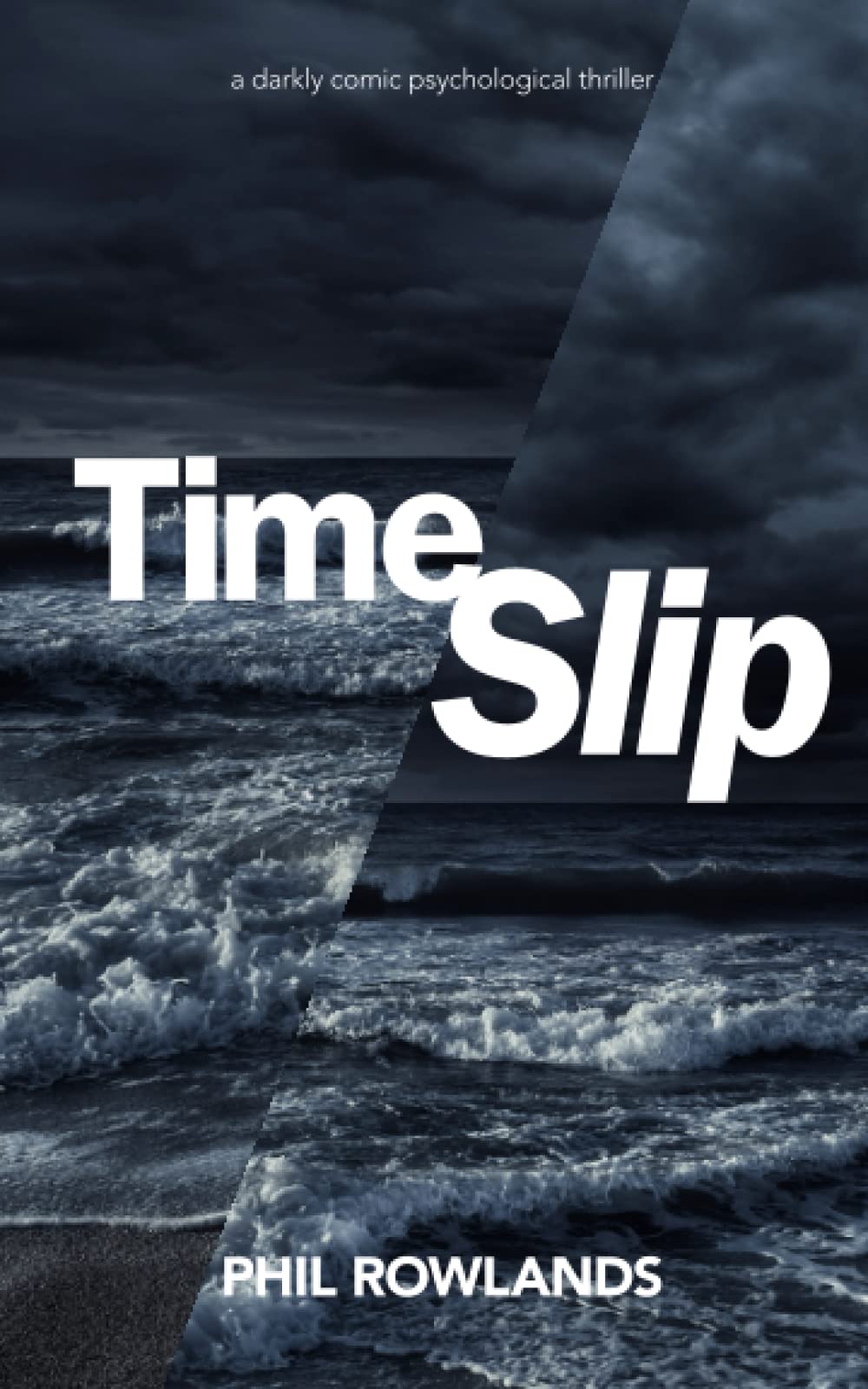 TimeSlip: A Darkly Comic Psychological Thriller