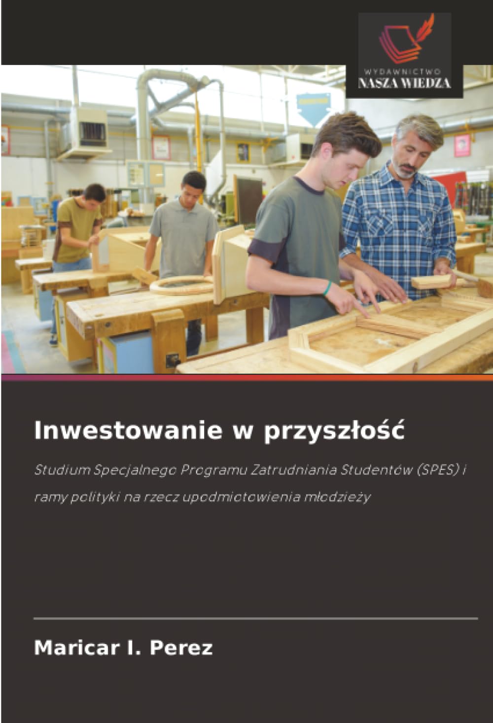 Inwestowanie w przyszłość: Studium Specjalnego Programu Zatrudniania Studentów (SPES) i ramy polityki na rzecz upodmiotowienia młodzieży
