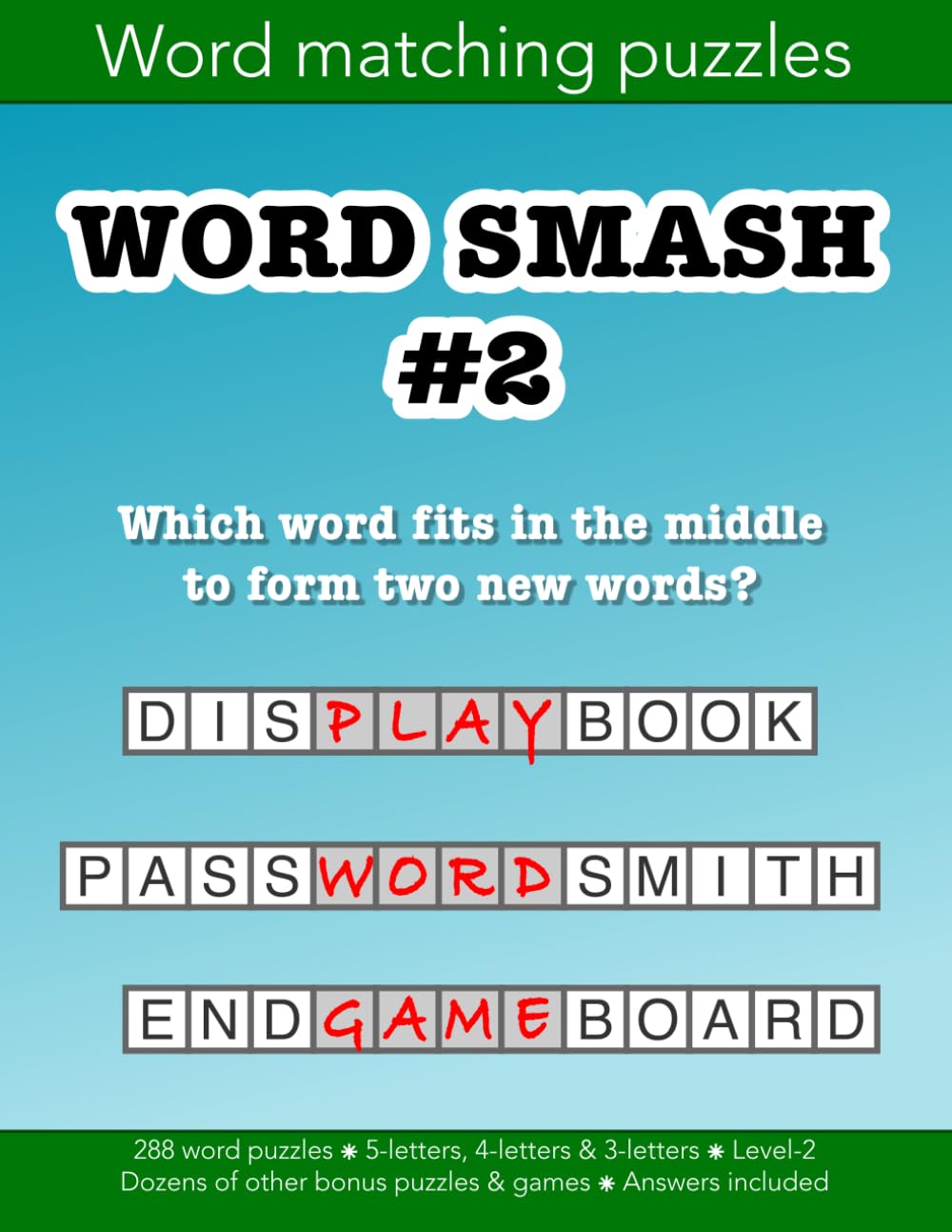 Word Smash 2 which word fits in the middle to form two new words: 288 more challening vocabulary building word puzzles: Education resources by Bounce Learning Kids
