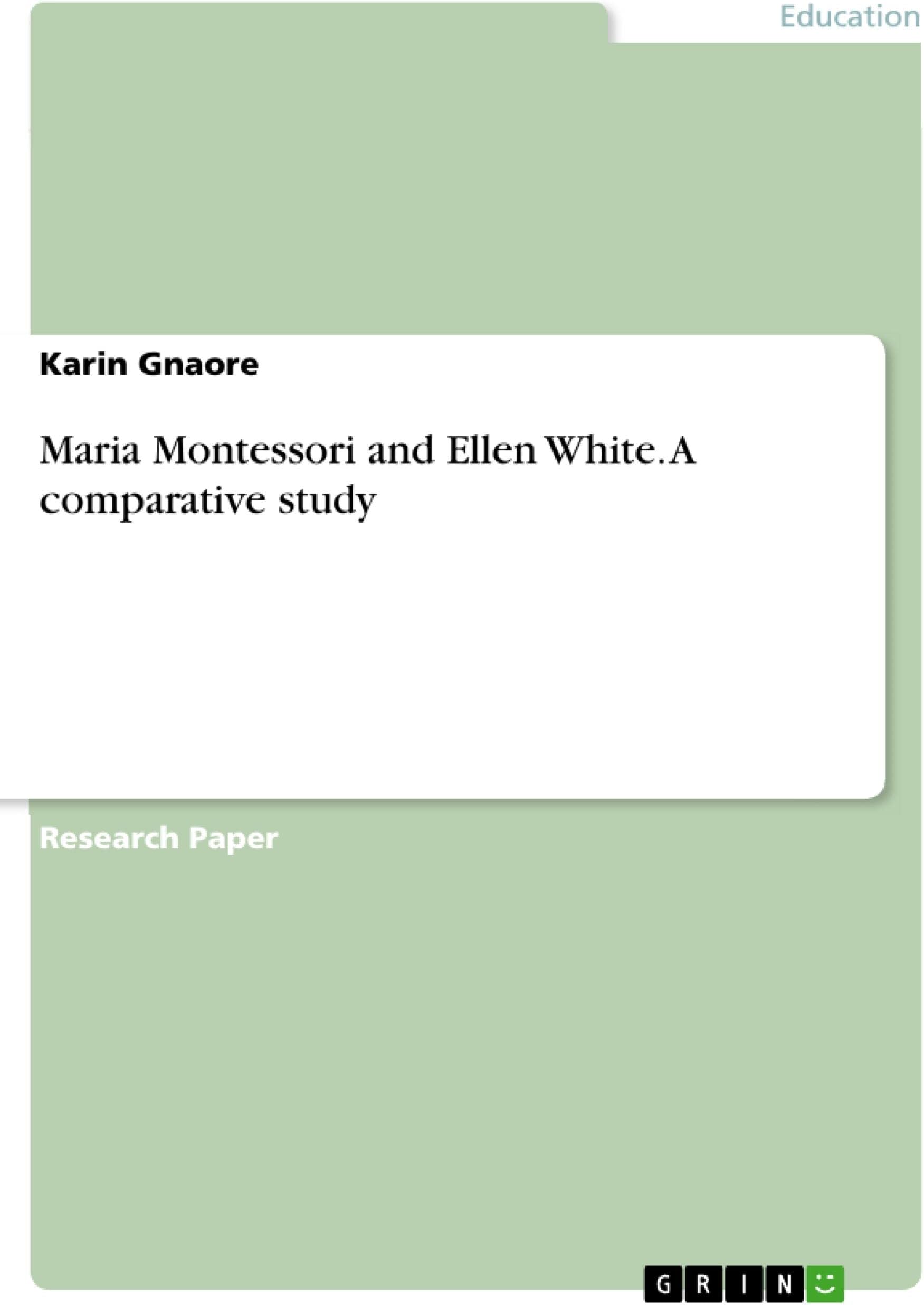 Maria Montessori and Ellen White. A comparative study