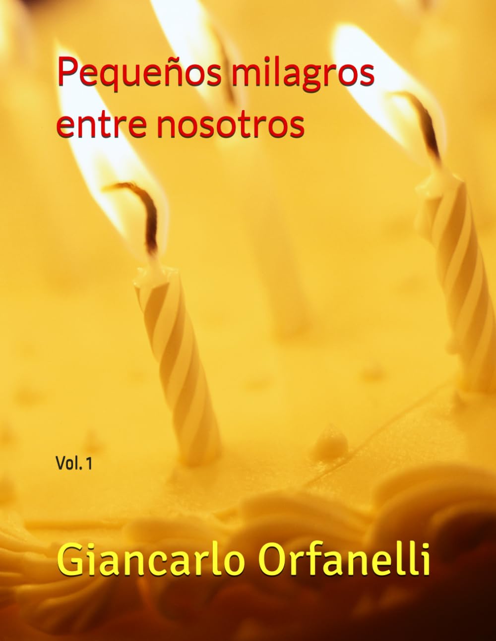 Pequeños milagros entre nosotros: Vol. 1