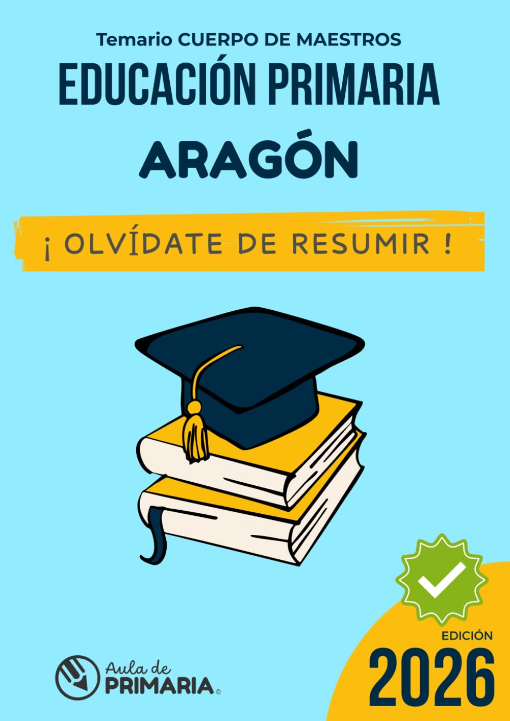 Temario Oposiciones Primaria: ARAGÓN: ¡Olvídate de resumir! (Recursos Educación Primaria)