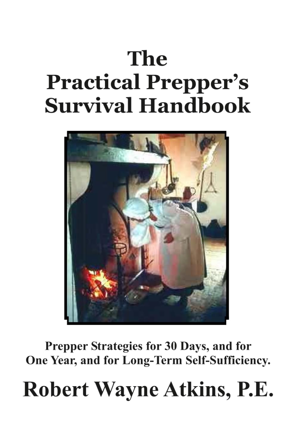 The Practical Prepper’s Survival Handbook