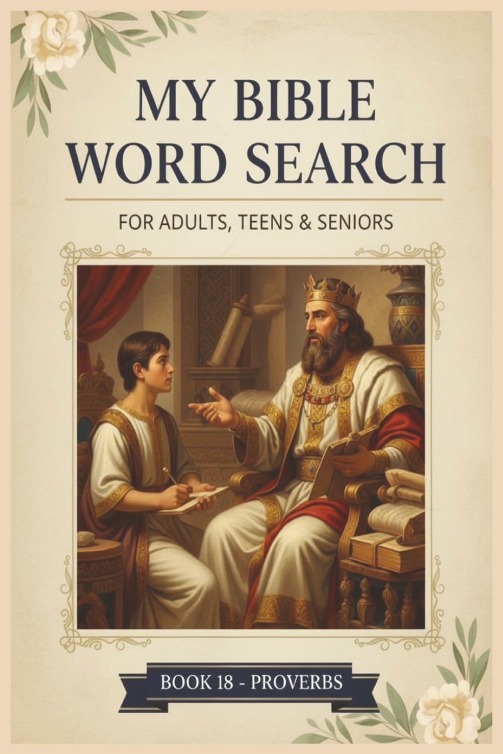 My Bible Word Search - Proverbs: 55 Bible Word Search Puzzles from the Book of Proverbs (KJV)