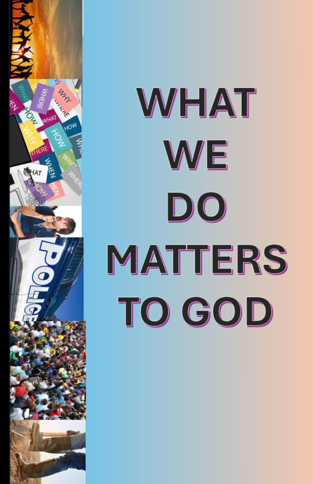 What we do: Matters to God