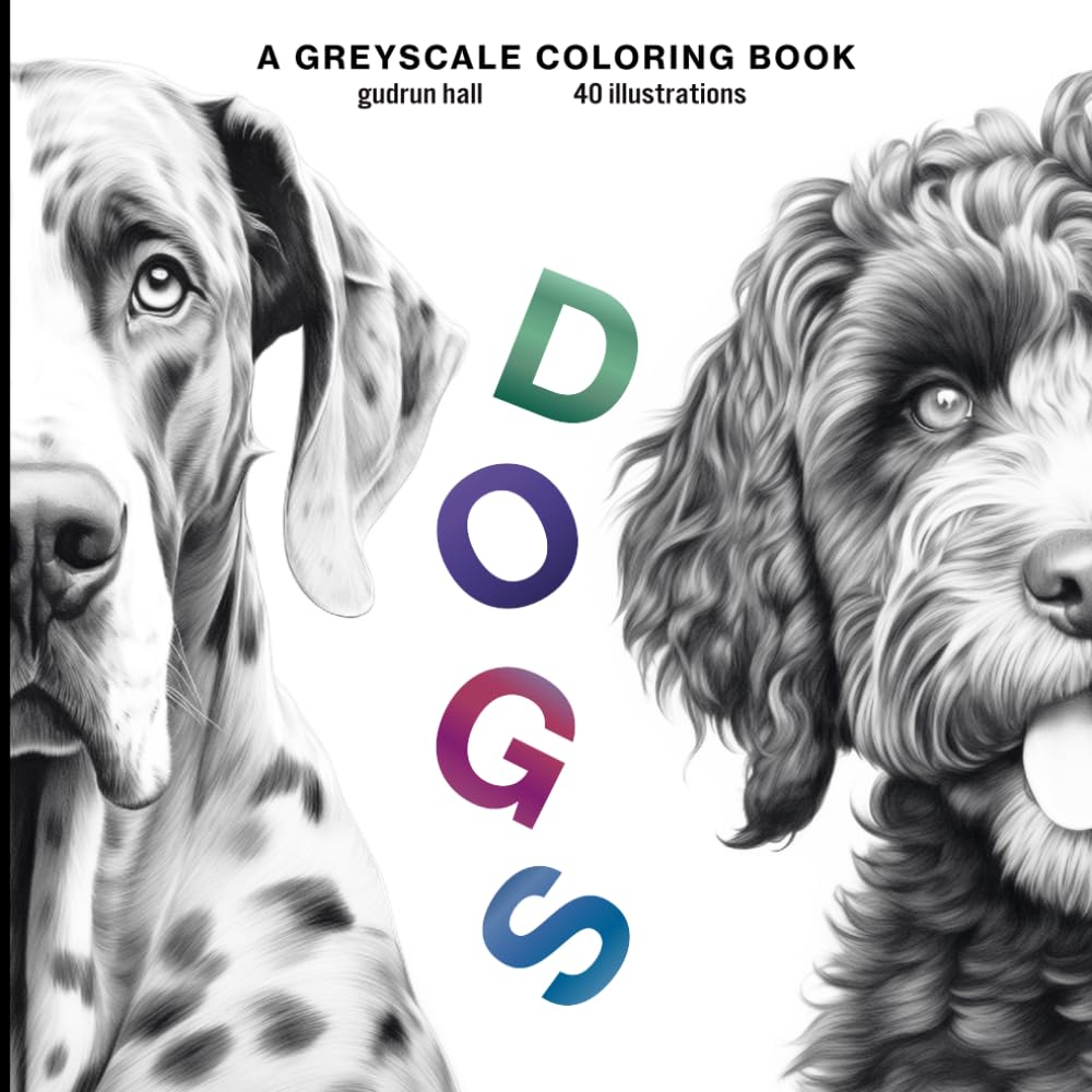 DOGS: A Greyscale Coloring Book