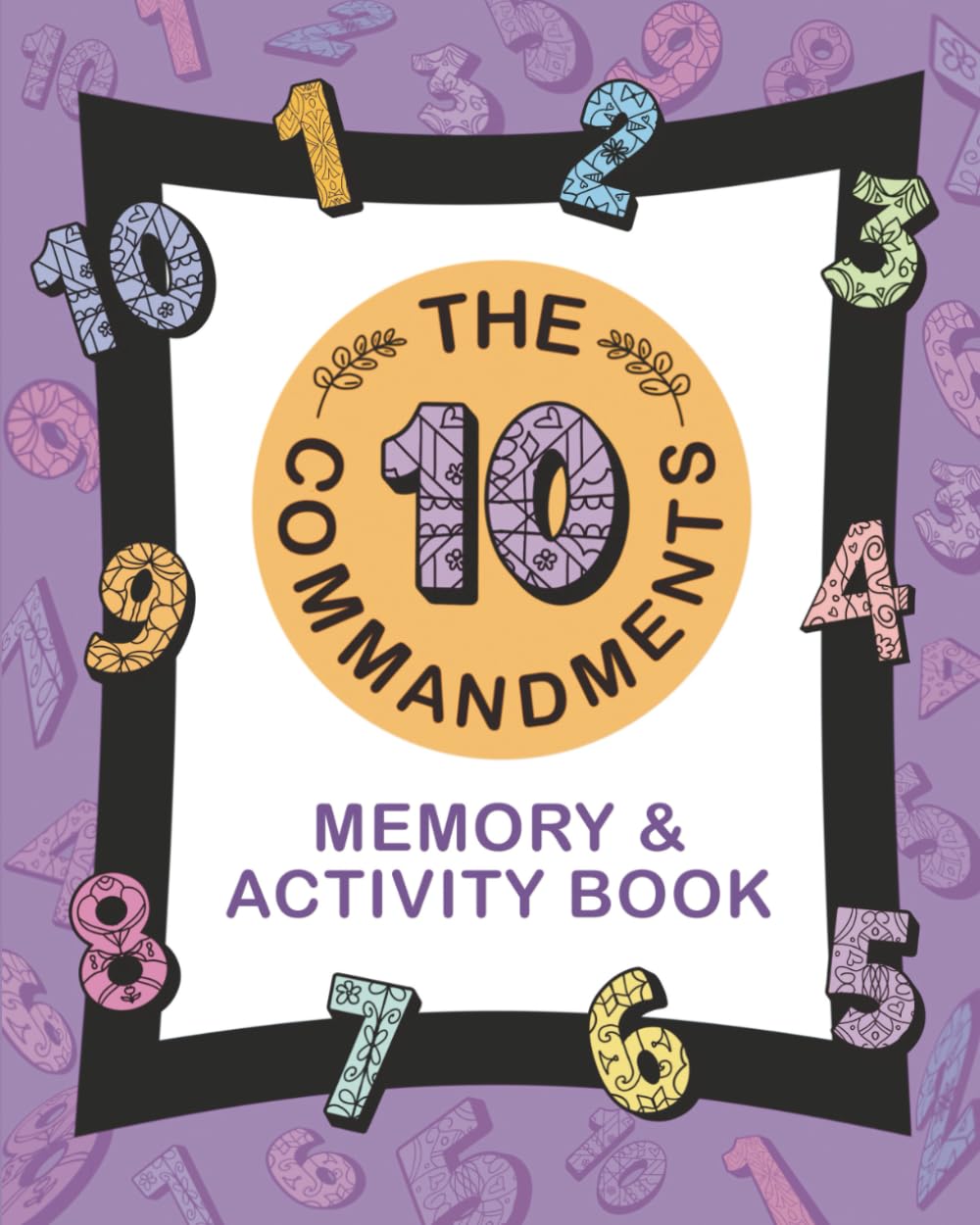 The 10 Commandments Memory and Activity Book: A workbook for all ages (Bible Memory Verse Activity Books)