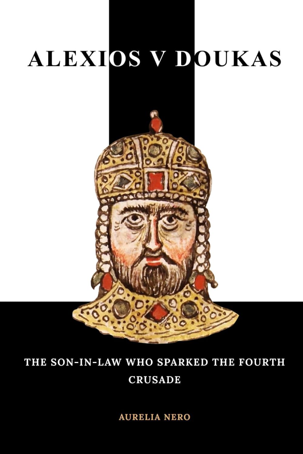 Alexios V Doukas: The Son-in-Law Who Sparked the Fourth Crusade (ROME'S GOD-EMPERORS SAGA)