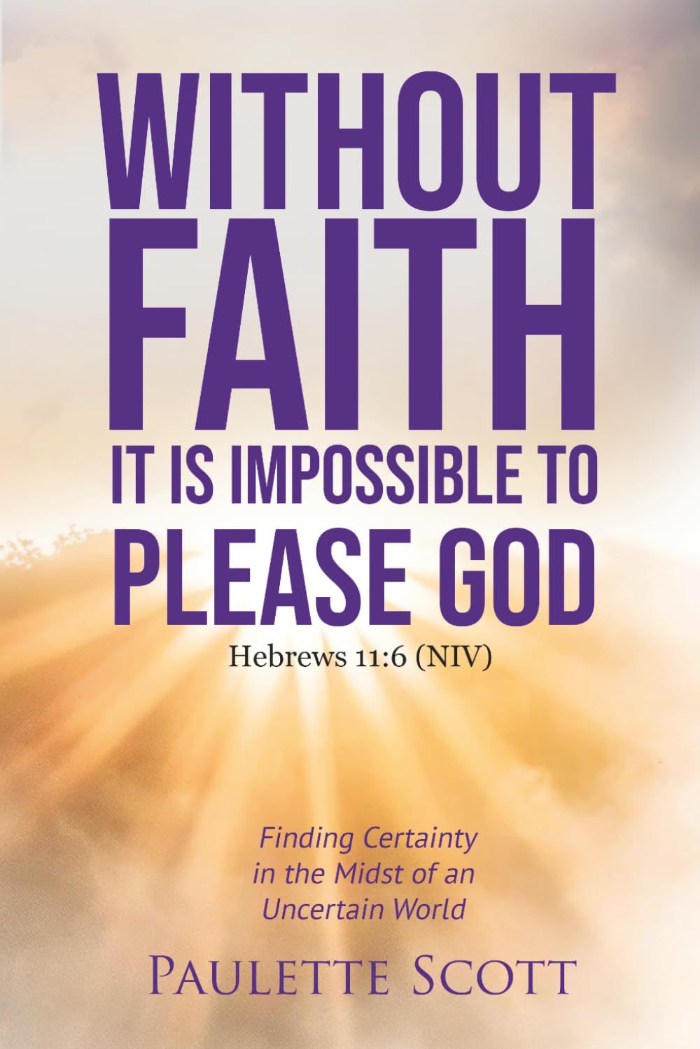 Without Faith: It is Impossible to Please God
