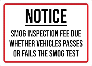 Notice: Smog inspection Fee Due Whether Pass or Fail Landscape Sign 12x16 Inch Metal Sign – Safety, Warning, or Notice Wall Decor