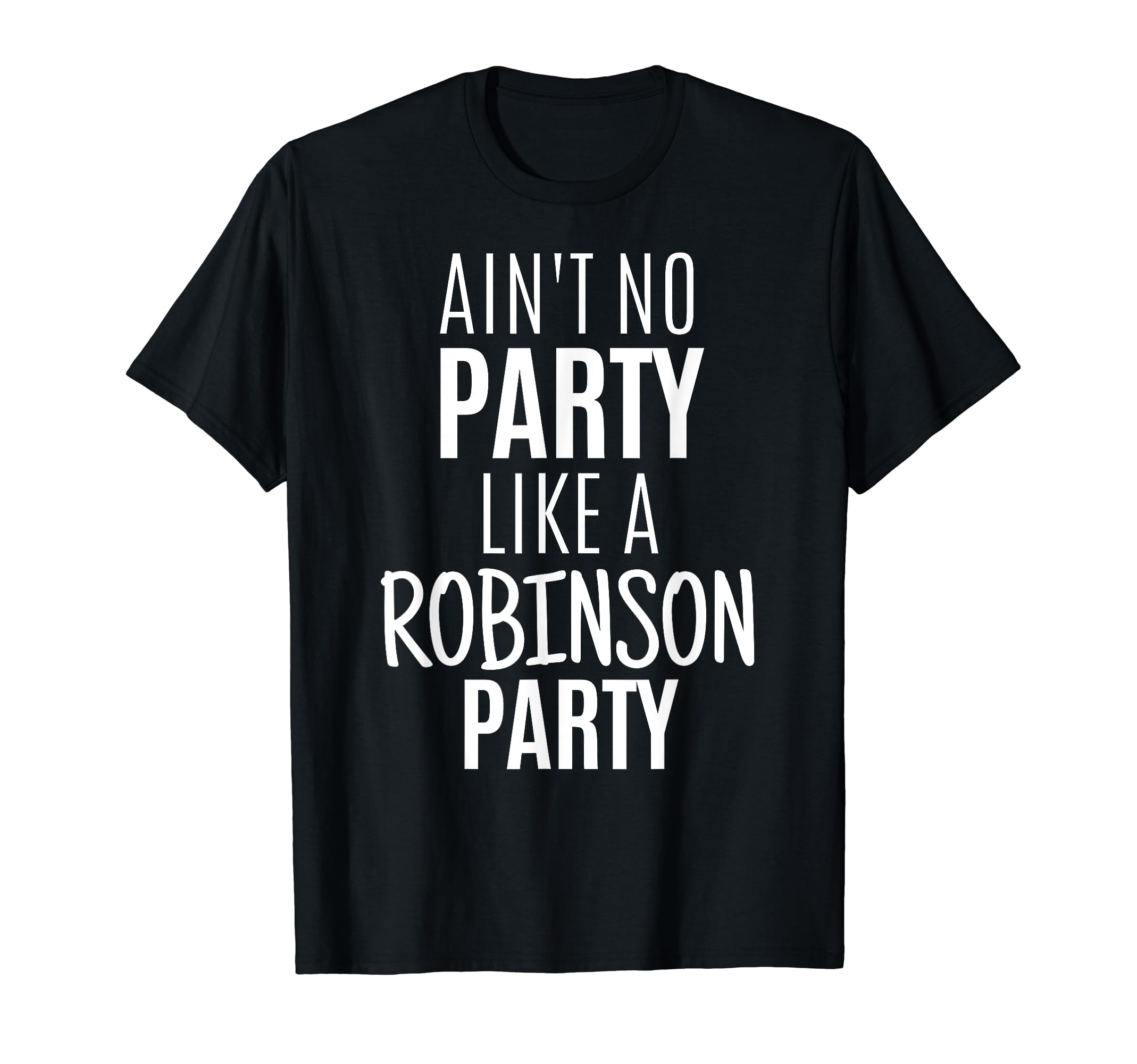 Unique Last Name Gifts Team Christmas ReunionROBINSON Funny Surname Family Party Birthday Reunion Idea T-ShirtOEKO-TEX STANDARD 100