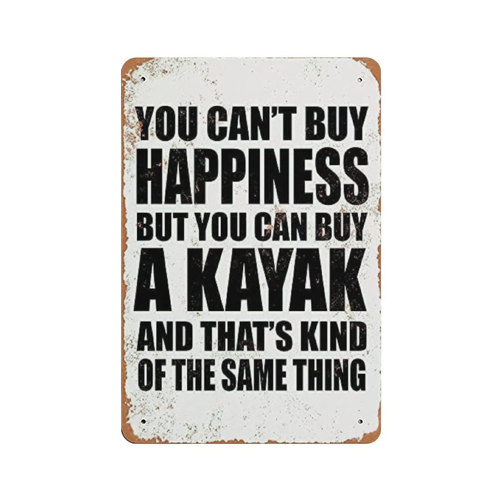 Metal Tin Sign You Can't Buy Happiness BUT You CAN Buy A Kayak Vintage Tin Poster Metal Sign Wall Decoration Country Kitchen Home Garage Decor 12"x8"