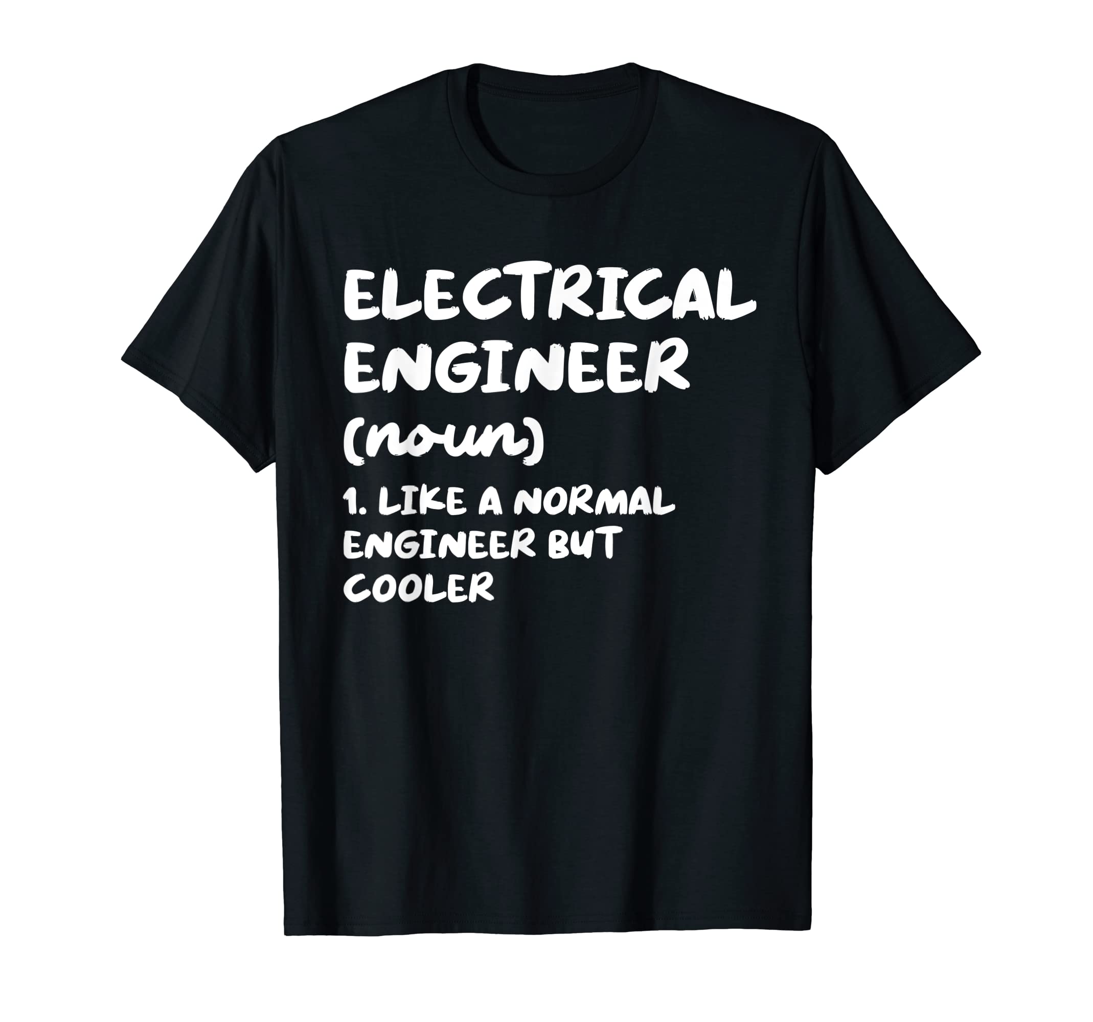 Electrical Engineering Funny Typography GiftsElectrical Engineer Definition Funny Engineering T-ShirtOEKO-TEX STANDARD 100