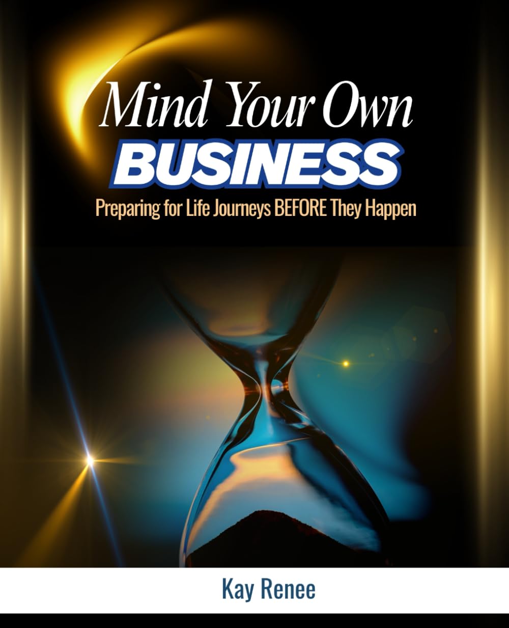 Mind Your Own Business: Preparing for Life Journeys Before They Happen
