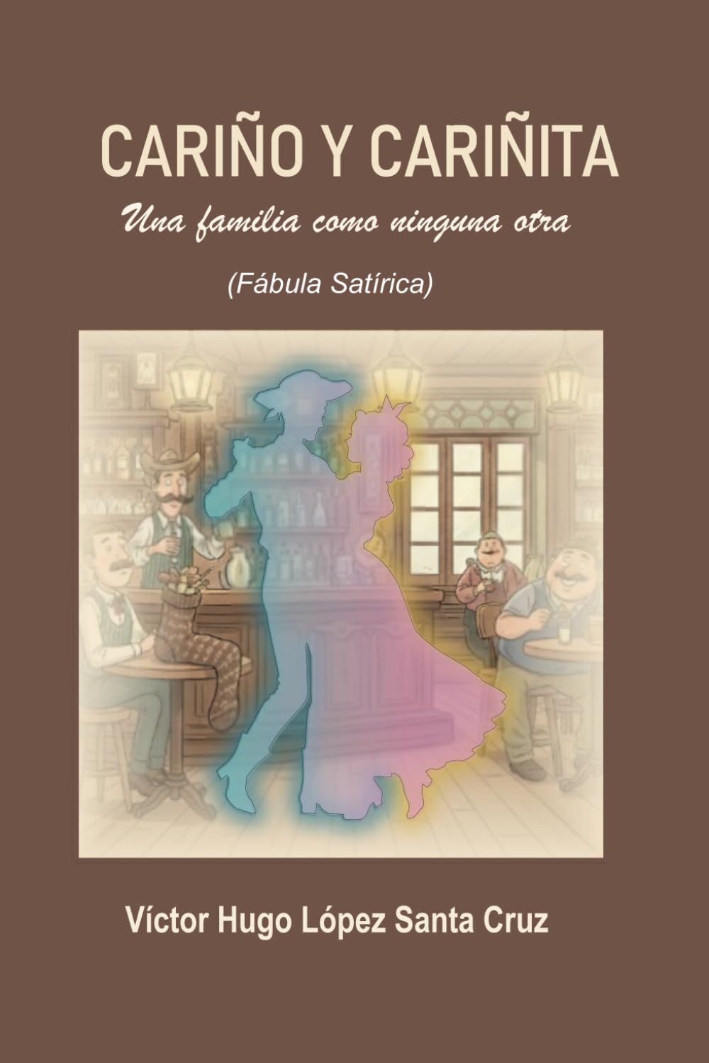 CARIÑO Y CARIÑITA (Fábula Satírica): UNA FAMILIA COMO NINGUNA OTRA