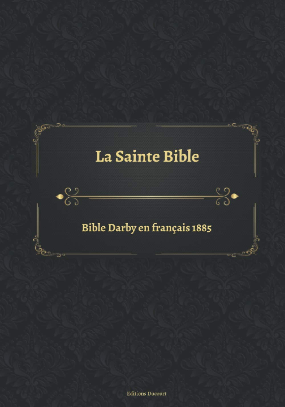 La Sainte Bible Bible Darby en français 1885