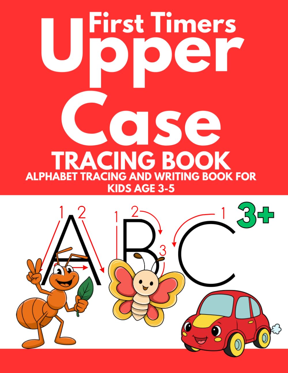 First Timers Upper Case: Tracing Book; Alphabet Tracing and Writing Book for Kids Age 3-5