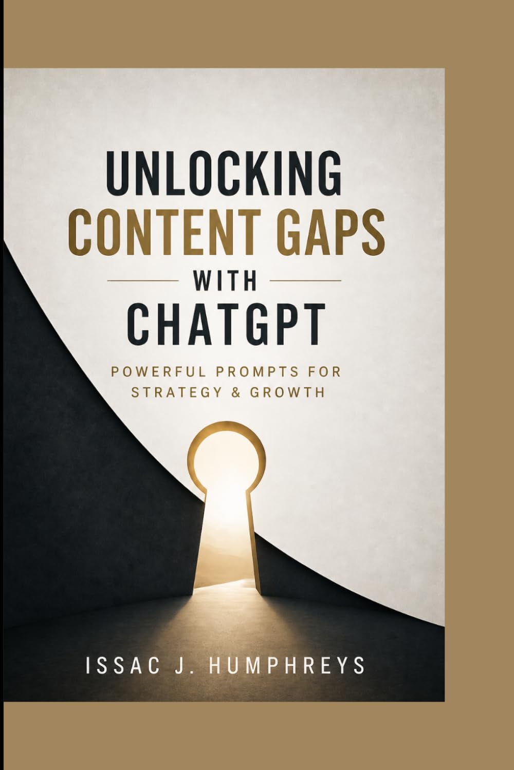 UNLOCKING CONTENT GAPS WITH CHATGPT: Powerful Prompts for Strategy & Growth