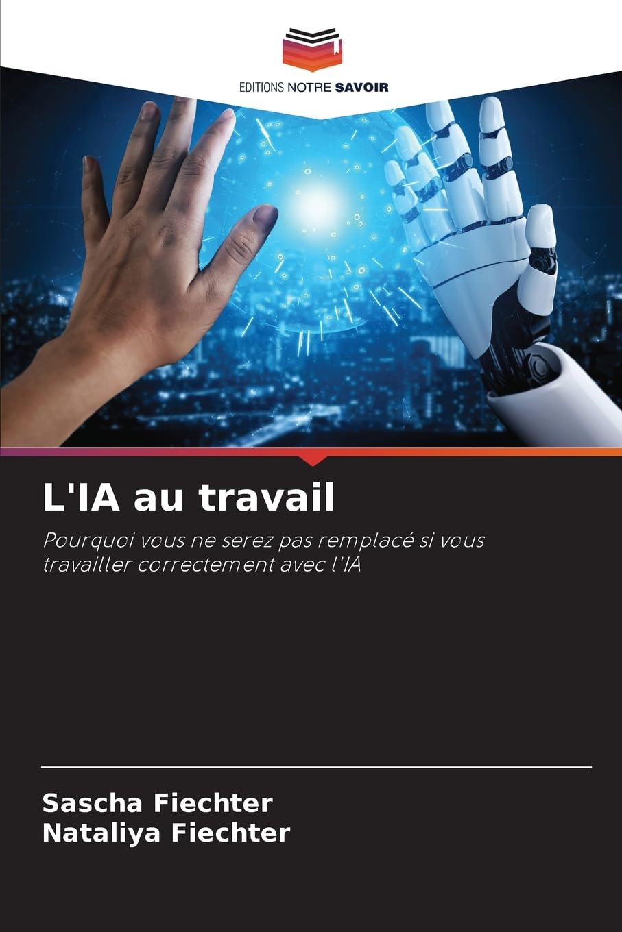 L'IA au travail: Pourquoi vous ne serez pas remplacé si vous travailler correctement avec l'IA