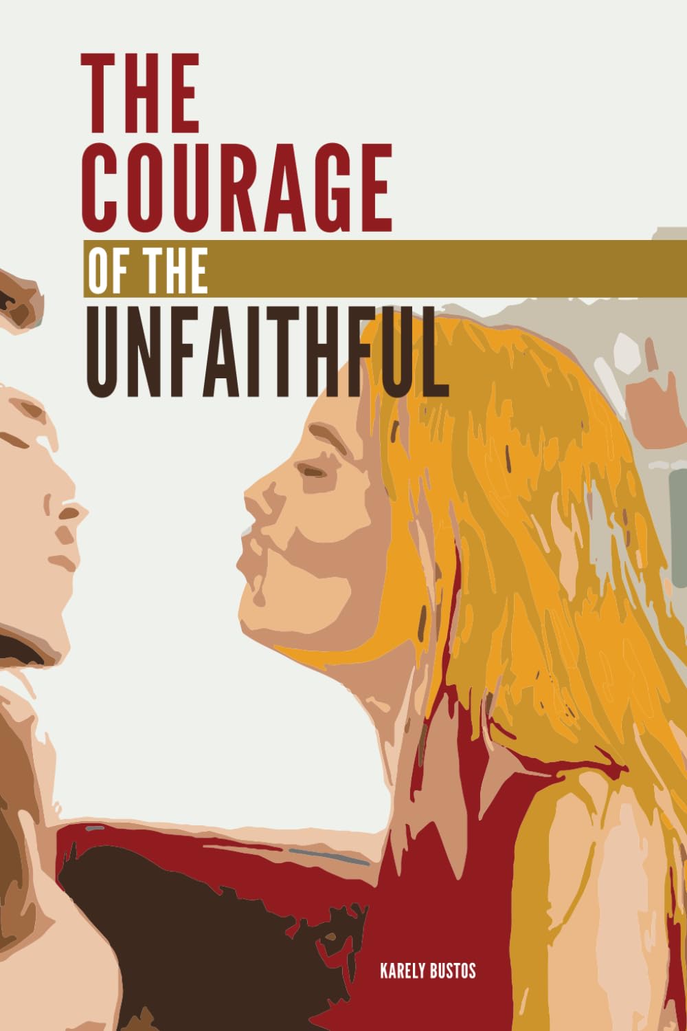 THE COURAGE OF THE UNFAITHFUL