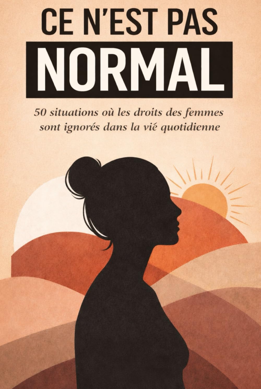 CE N’EST PAS NORMAL: 50 situations où les droits des femmes sont ignorés dans la vie quotidienne