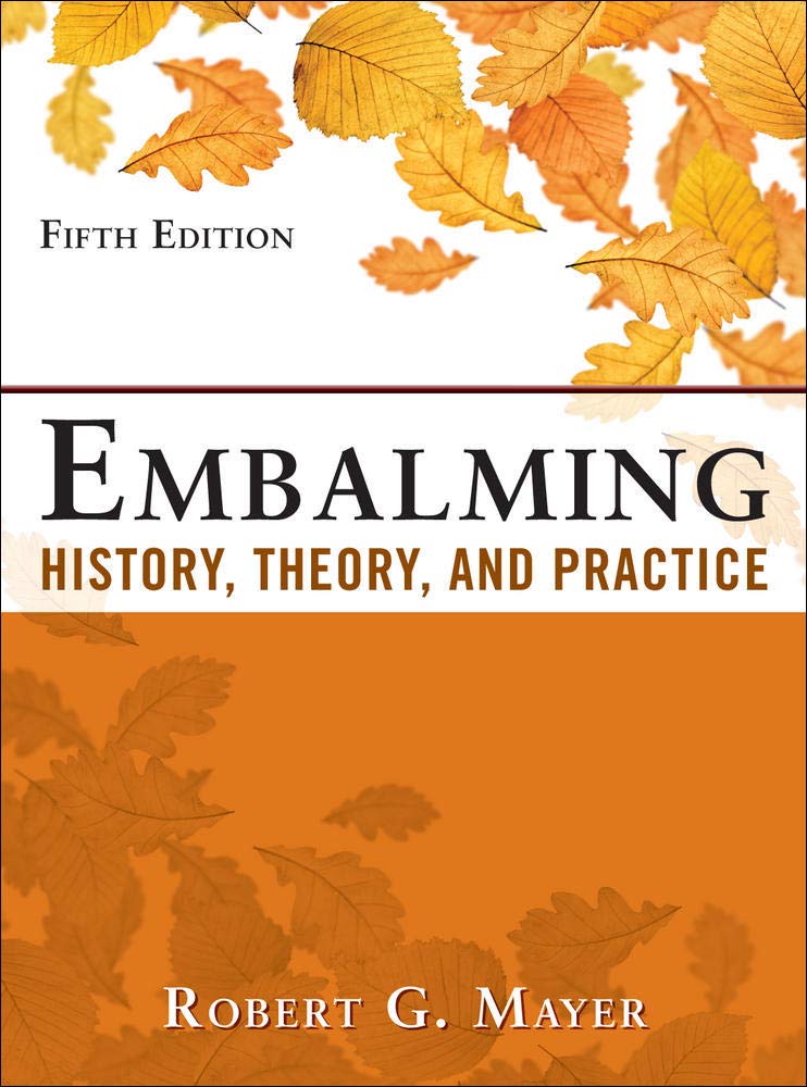 Embalming: History, Theory, and Practice, Fifth Edition 5th Edition