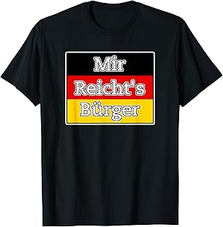 Mir reichts Bürger / Deutschland / Politik / Gesellschaft T-Shirt