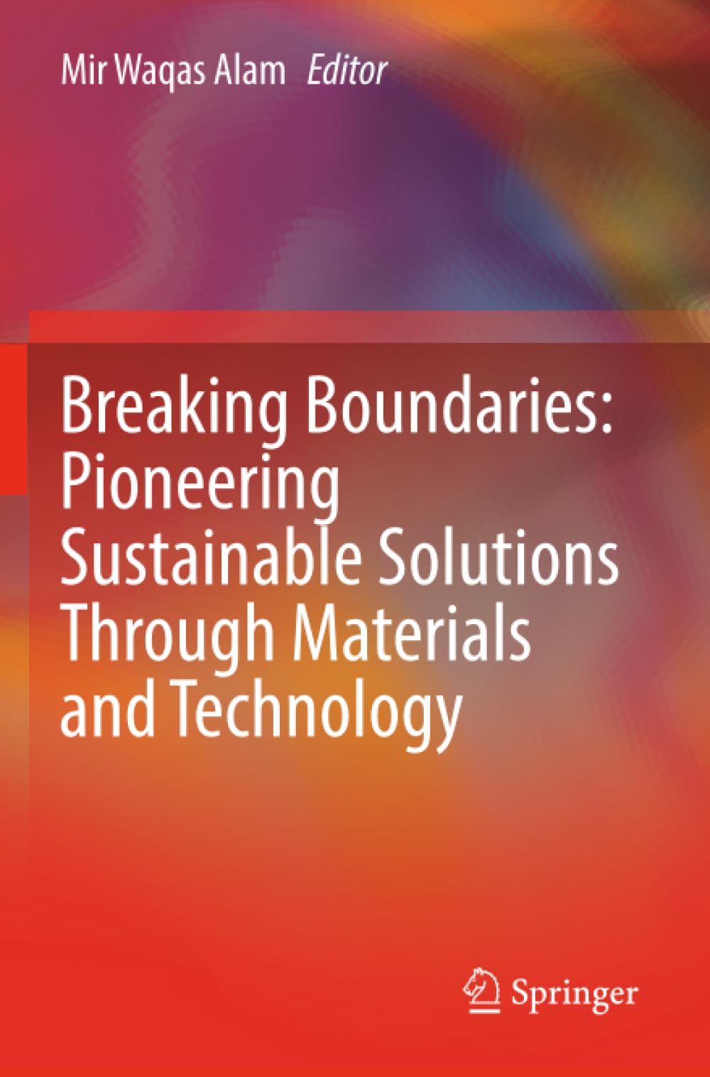 Breaking Boundaries: Pioneering Sustainable Solutions Through Materials and Technology