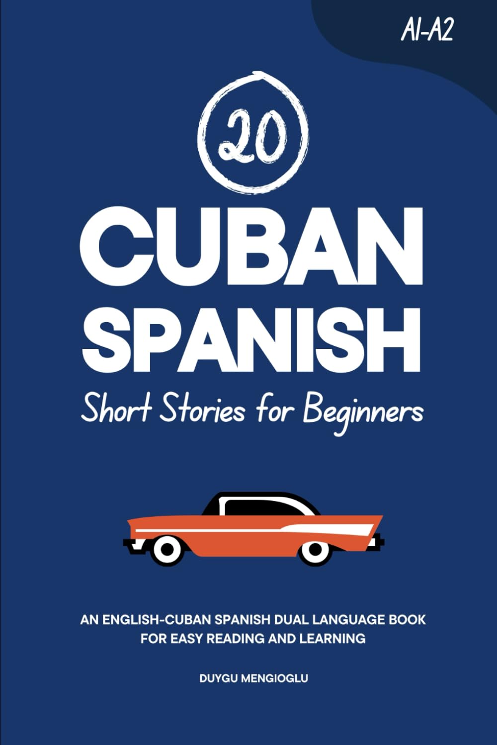 20 Cuban Spanish Short Stories for Beginners: An English-Cuban Spanish Dual-Language Book for Easy Reading and Learning (Learn Cuban Spanish)