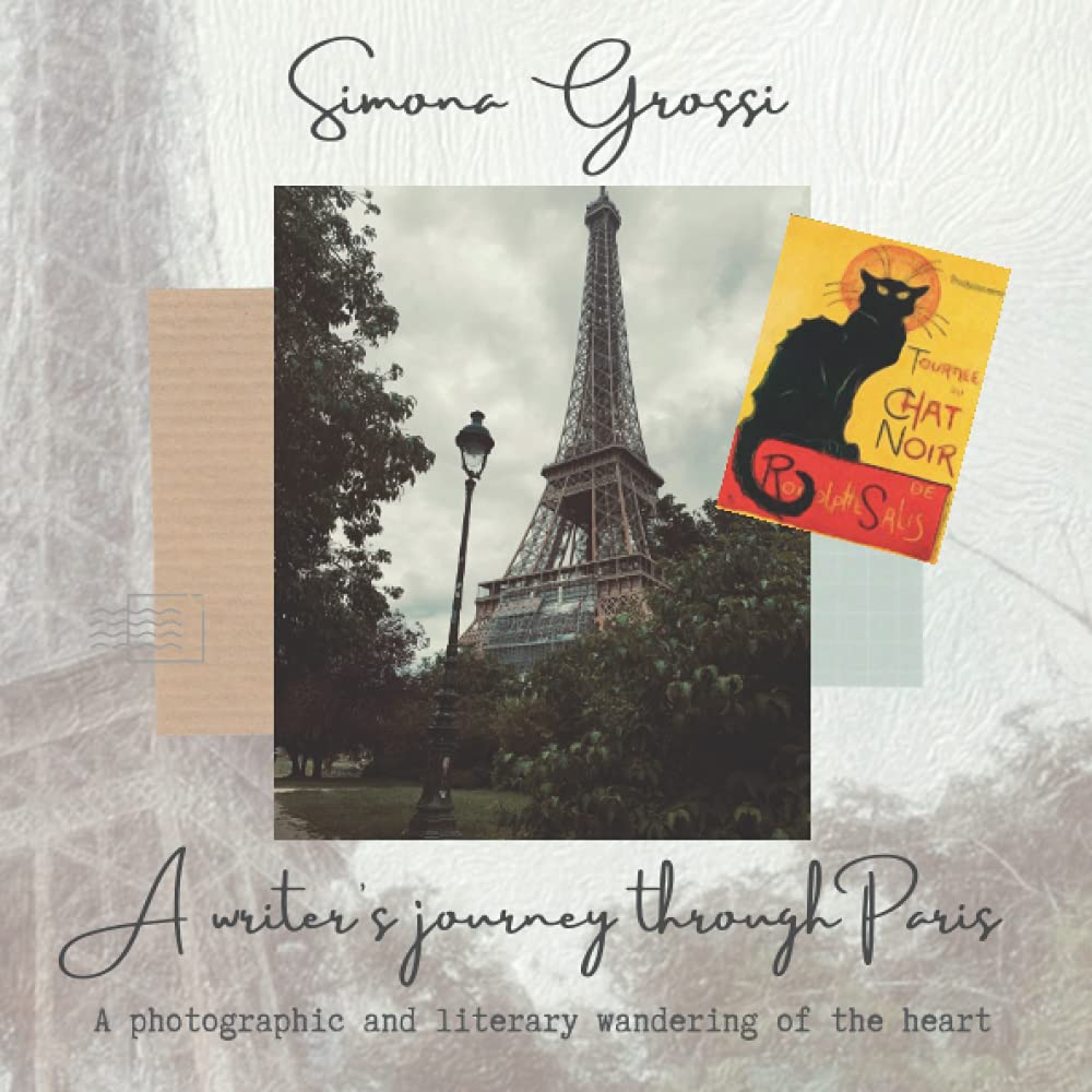 A Writer's Journey Through Paris: A photographic and literary wandering of the heart