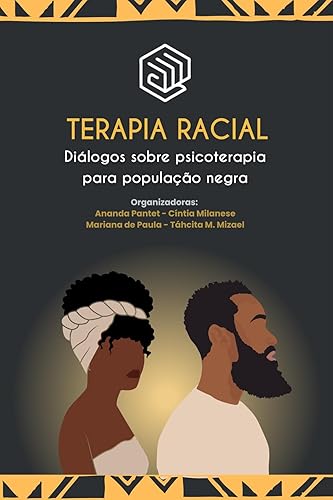 Terapia Racial: Diálogos sobre a psicoterapia para população negra (Portuguese Edition)