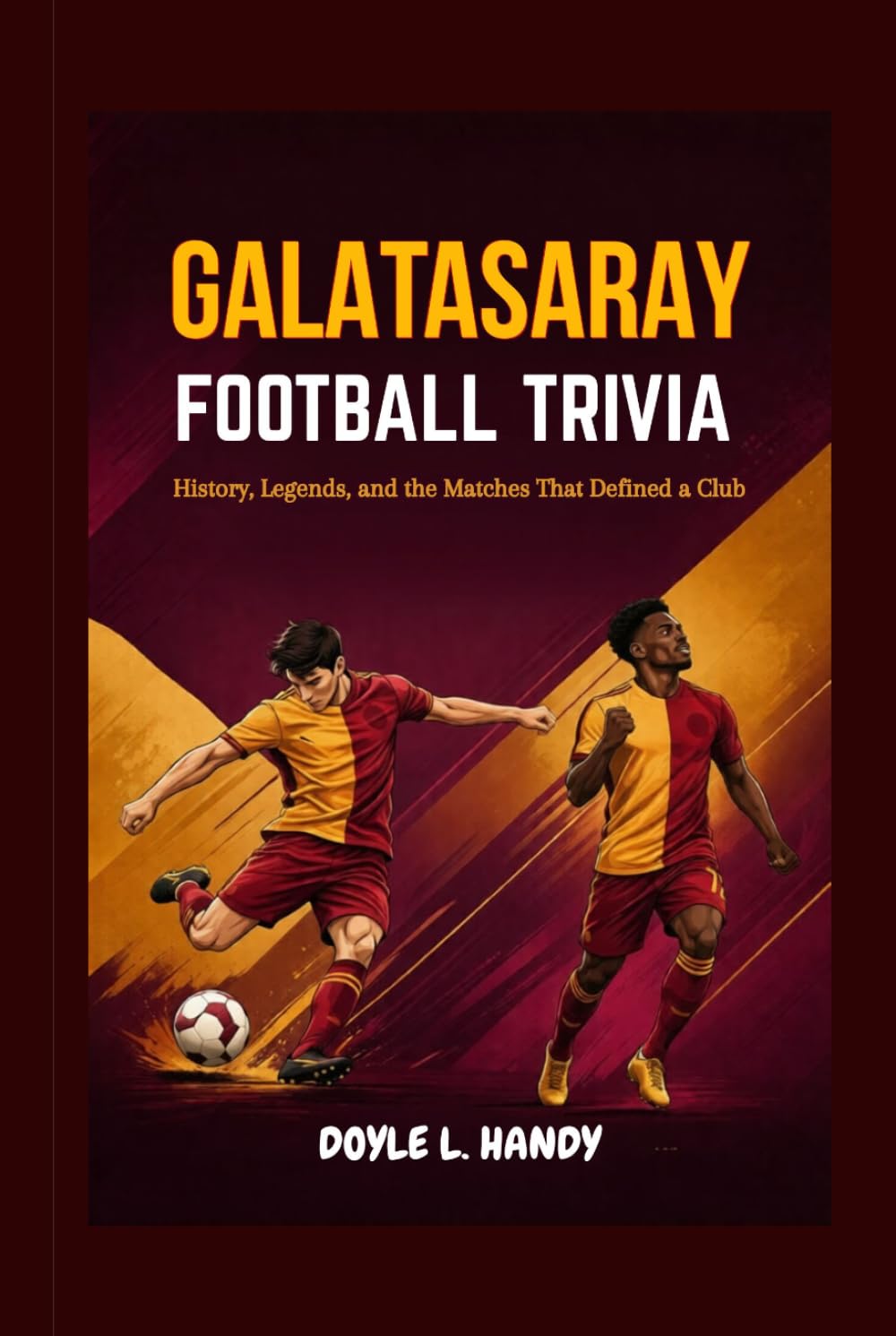 Galatasaray Football Trivia: History, Legends, and the Matches That Defined a Club