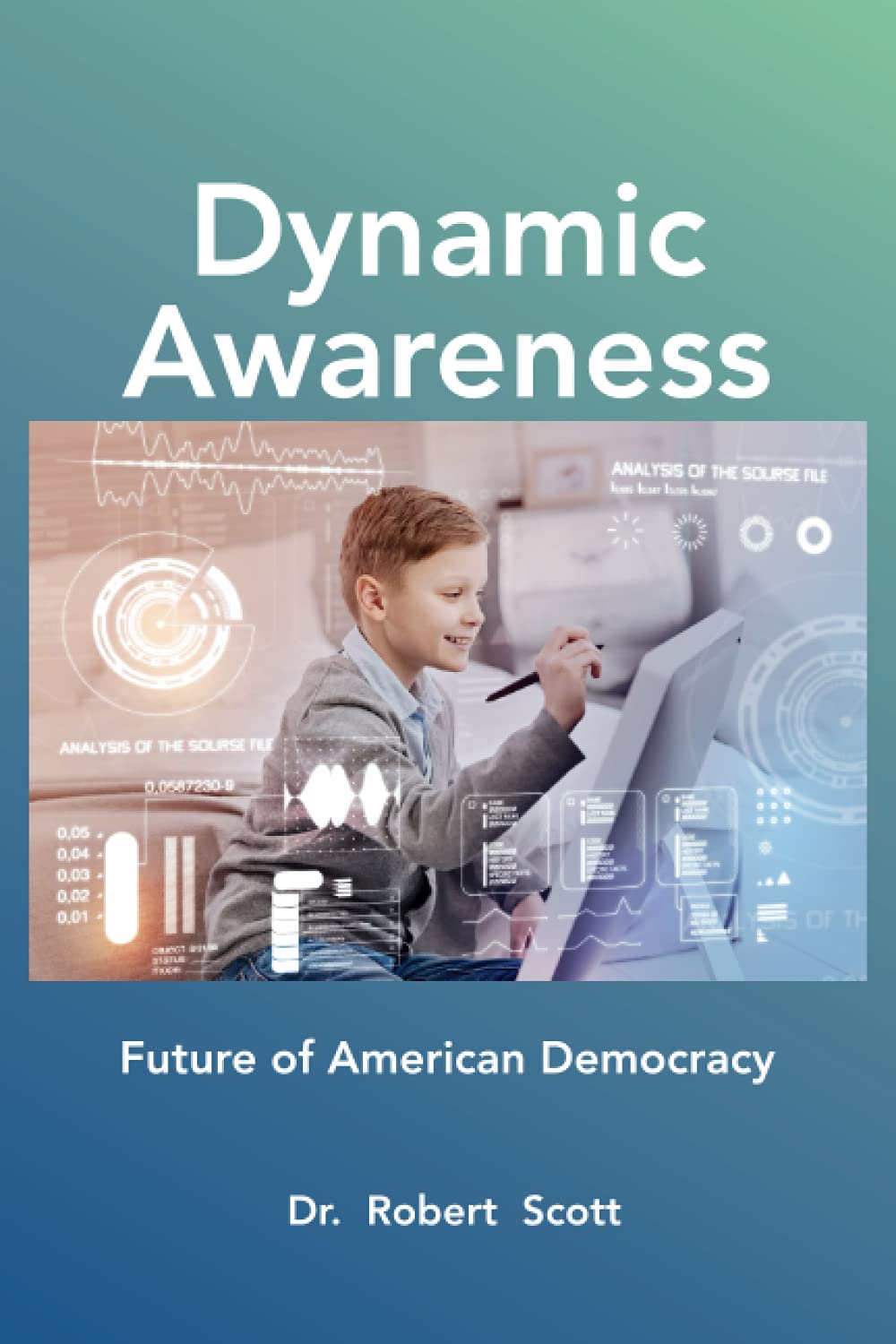 Dynamic Awareness: Future of American Democracy