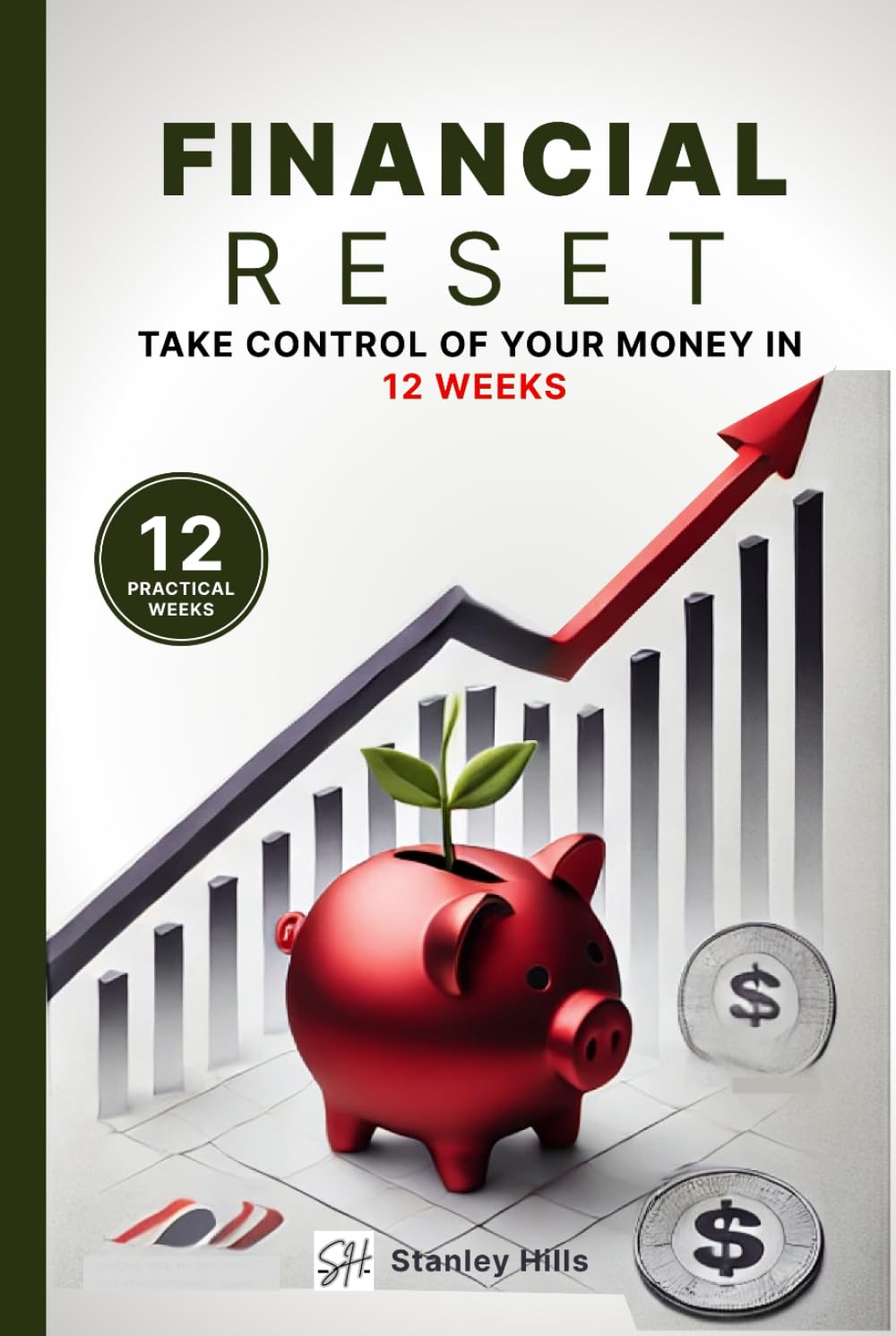 Financial Reset: Take Control of Your Money in 12 Weeks